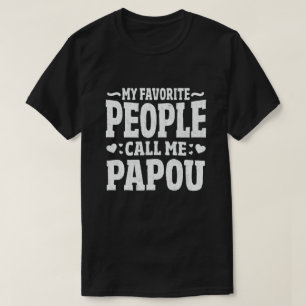 Mijn favoriete mensen noemen me Papou - Grappig ca T-shirt