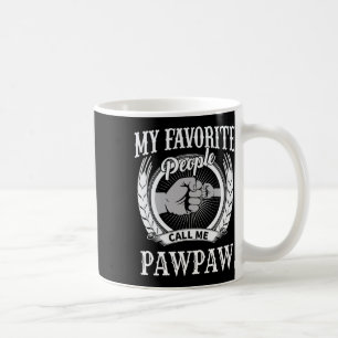Mijn favoriete mensen noemen me Pawpaw Grandpa Koffiemok