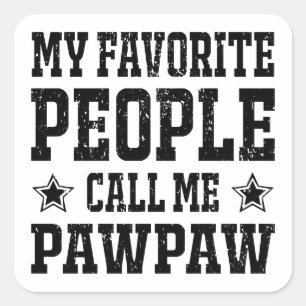 Mijn favoriete mensen noemen me PawPaw Vierkante Sticker