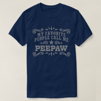 Mijn favoriete mensen noemen me PeePaw T-shirt