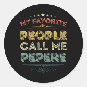 Mijn favoriete mensen noemen me Pepere Funny Fathe Ronde Sticker