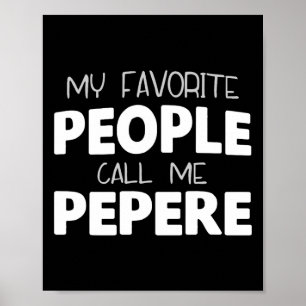 Mijn favoriete mensen noemen me Pepere grappig coo Poster