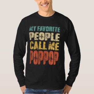 Mijn favoriete mensen noemen me Poppop Funny Dad P T-shirt