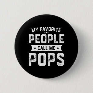 Mijn favoriete mensen noemen me Pops Funny Fathers Ronde Button 5,7 Cm