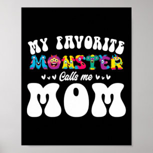 Mijn favoriete monster noemt me mam grappige Moede Poster