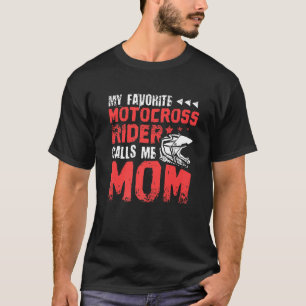 Mijn favoriete Motocross Rider noemt me mam Motocr T-shirt
