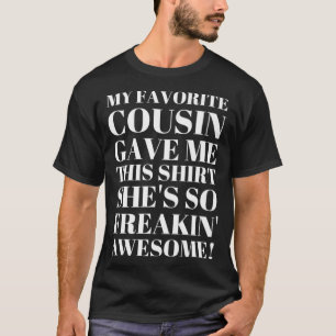 Mijn favoriete neef gaf me dit cadeau voor neven t-shirt