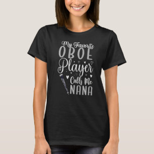 Mijn favoriete Oboe speler noemt me NANA Cute T-shirt