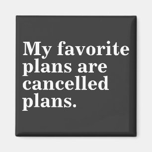 Mijn favoriete plannen zijn afgelaste plannen grap magneet