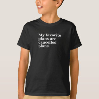 Mijn favoriete plannen zijn afgelaste plannen grap t-shirt