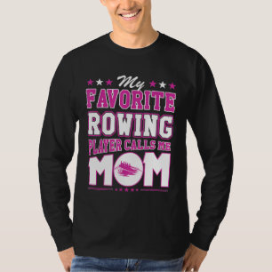 Mijn favoriete roeier noemt me mama t-shirt