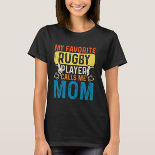 Mijn favoriete rugbyspeler noemt me mama T-shirt