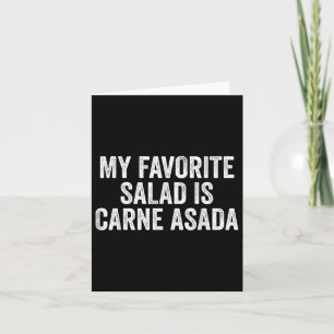 Mijn favoriete salade is Carne Asada eten grappig Kaart