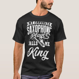 Mijn favoriete saxofone speler roept me koning t-shirt