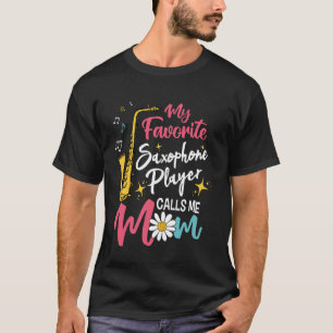 Mijn favoriete saxofonist noemt me mama grappig Sa T-shirt