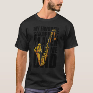 Mijn favoriete saxophone speler noemt me Dad_1 T-shirt