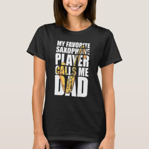 Mijn favoriete saxophone speler noemt me papa t-shirt