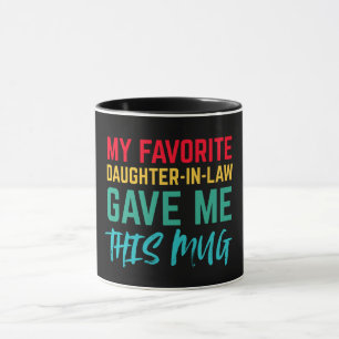 Mijn favoriete schoondochter gaf me deze mok