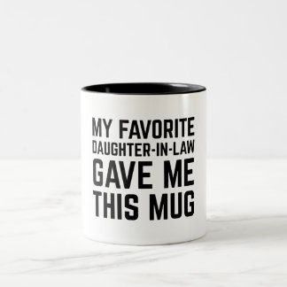 Mijn favoriete schoondochter gaf me deze mok