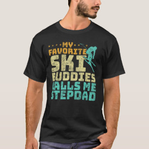 Mijn favoriete ski-vrienden noemen me stiefvader S T-shirt