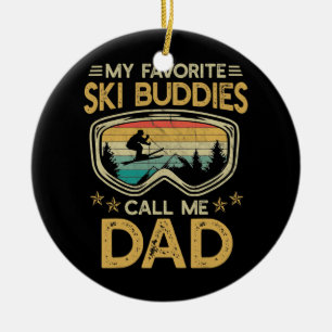 Mijn favoriete skiboeddies noemen me pap keramisch ornament