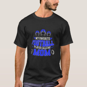 Mijn favoriete speler van het Football roept me Ma T-shirt