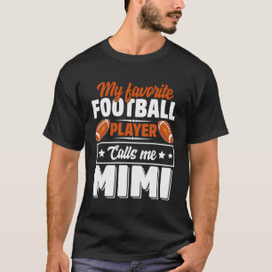 Mijn favoriete speler van het Football roept me Mi T-shirt