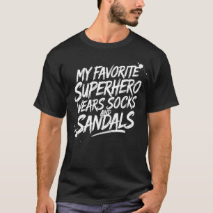 Mijn favoriete superheld draagt sokken en sandalen t-shirt