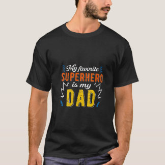 Mijn favoriete superheld is de vader van mijn vade t-shirt
