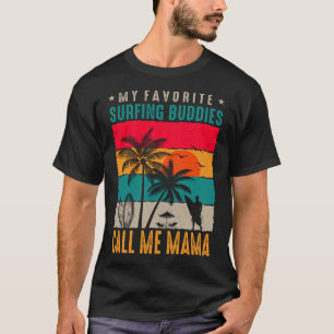 Mijn favoriete Surfende Boedissen noemen me MAMA T-shirt
