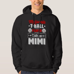 Mijn favoriete T-Ball speler roept me Mimi Moeder Hoodie