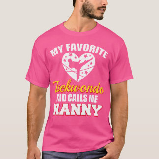 Mijn favoriete Taekwondo-Kind noemt me Nanny Funny T-shirt