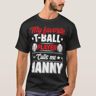 Mijn favoriete TBall-speler noemt me Nanny Moeder T-shirt