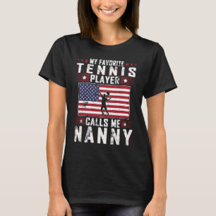 Mijn favoriete Tennis Player noemt me Nanny Moeder T-shirt
