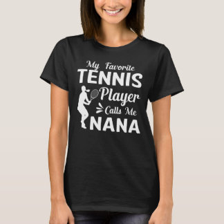 Mijn favoriete tennisser noemt me NANA T-shirt