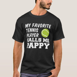 Mijn favoriete tennisser noemt me Pappy Opa T-shirt