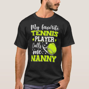 Mijn favoriete Tennisspeler noemt me Nanny Moeder' T-shirt