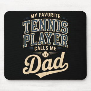 Mijn favoriete tennisspeler noemt me vader muismat