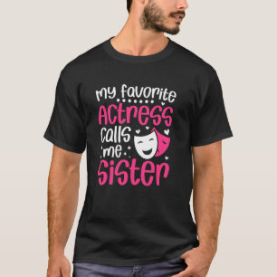 Mijn favoriete theateractrice is Sister Theatre Si T-shirt