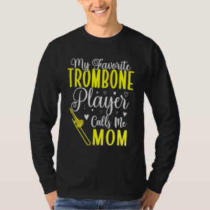 Mijn favoriete trombonist noemt me Moeder Lief 2 T-shirt