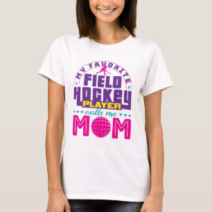 Mijn favoriete Veldhockey-speler roept me mama aan T-shirt