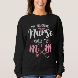 Mijn favoriete verpleegster noemt me mama Flowers Trui