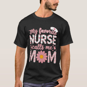 Mijn favoriete verpleegster noemt me mama Happy Nu T-shirt