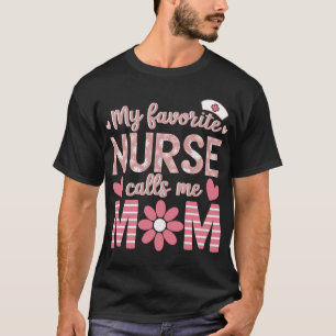 Mijn favoriete verpleegster noemt me mama Happy Nu T-shirt