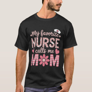 Mijn favoriete verpleegster noemt me mama Happy Nu T-shirt