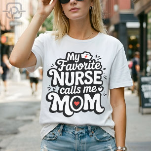 Mijn favoriete verpleegster noemt me mama t-shirt