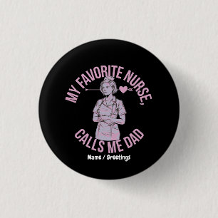 Mijn favoriete verpleegster noemt me papa Funny Nu Ronde Button 3,2 Cm