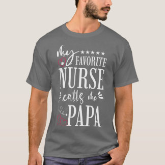 Mijn favoriete verpleegster noemt me papa t-shirt