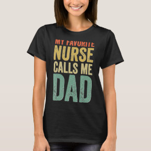 Mijn favoriete verpleegster noemt me papa trots Rn T-shirt