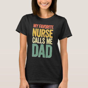 Mijn favoriete verpleegster noemt me papa Vaderdag T-shirt